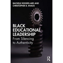 Black Educational Leadership: From Silencing to Authenticity