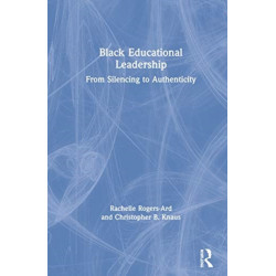 Black Educational Leadership: From Silencing to Authenticity