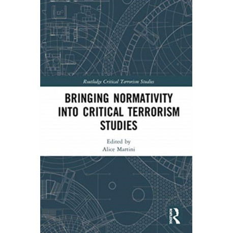 Bringing Normativity into Critical Terrorism Studies