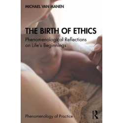 The Birth of Ethics: Phenomenological Reflections on Life’s Beginnings