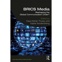 BRICS Media: Reshaping the Global Communication Order?