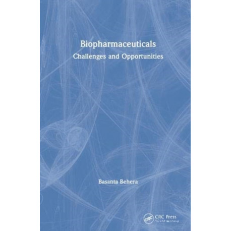 Biopharmaceuticals: Challenges and Opportunities