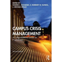 Campus Crisis Management: A Comprehensive Guide for Practitioners