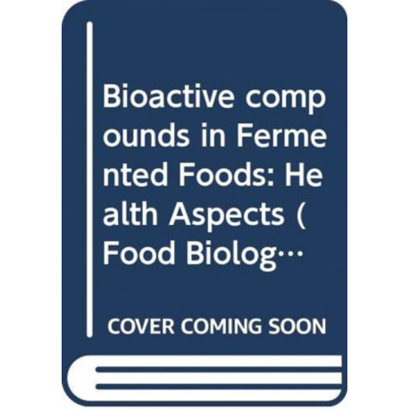 Bioactive Compounds in Fermented Foods: Health Aspects