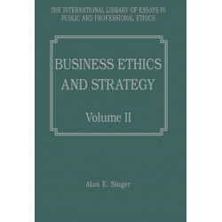 Business Ethics and Strategy, Volumes I and II
