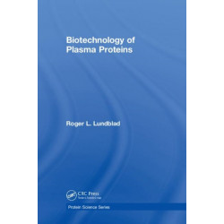 Biotechnology of Plasma Proteins