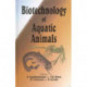 Biotechnology of Aquatic Animals