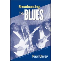 Broadcasting the Blues: Black Blues in the Segregation Era