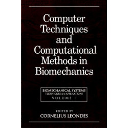 Biomechanical Systems: Techniques and Applications, Volume I: Computer Techniques and Computational Methods in Biomechanics