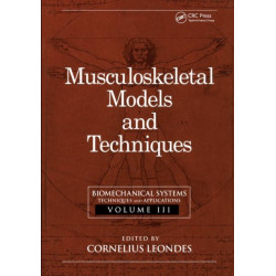 Biomechanical Systems: Techniques and Applications, Volume III: Musculoskeletal Models and Techniques