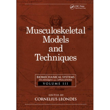 Biomechanical Systems: Techniques and Applications, Volume III: Musculoskeletal Models and Techniques
