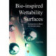 Bio-Inspired Wettability Surfaces: Developments in Micro- and Nanostructures