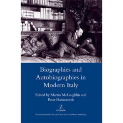 Biographies and Autobiographies in Modern Italy: a Festschrift for John Woodhouse: A Festschrift for John Woodhouse