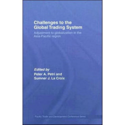 Challenges to the Global Trading System: Adjustment to Globalization in the Asia-Pacific Region
