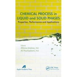 Chemical Process in Liquid and Solid Phase: Properties, Performance and Applications