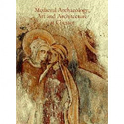 Medieval Archaeology, Art and Architecture at Chester