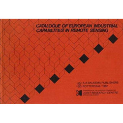 Catalogue of European industrial capabilities in remote sensing: Published for the Commission of the European Community, Joint Research Centre, Ispra, Italy