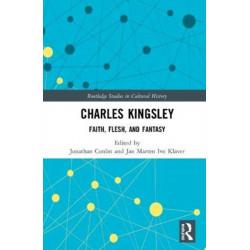 Charles Kingsley: Faith, Flesh, and Fantasy