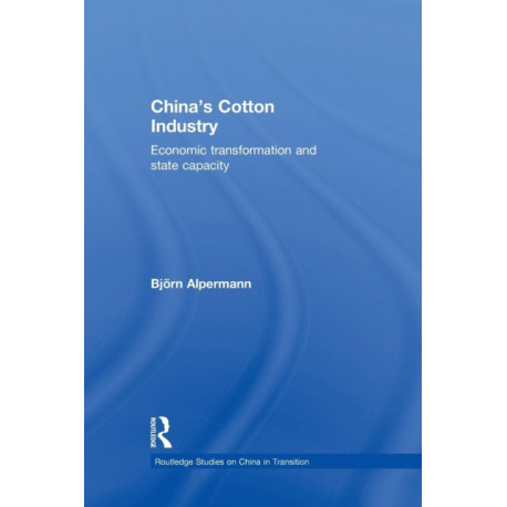 China's Cotton Industry: Economic Transformation and State Capacity