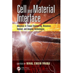 Cell and Material Interface: Advances in Tissue Engineering, Biosensor, Implant, and Imaging Technologies