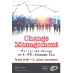 Change Management: Manage the Change or It Will Manage You