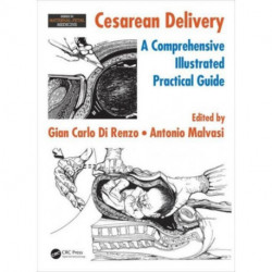 Cesarean Delivery: A Comprehensive Illustrated Practical Guide