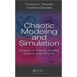 Chaotic Modelling and Simulation: Analysis of Chaotic Models, Attractors and Forms