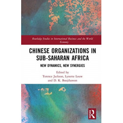Chinese Organizations in Sub-Saharan Africa: New Dynamics, New Synergies