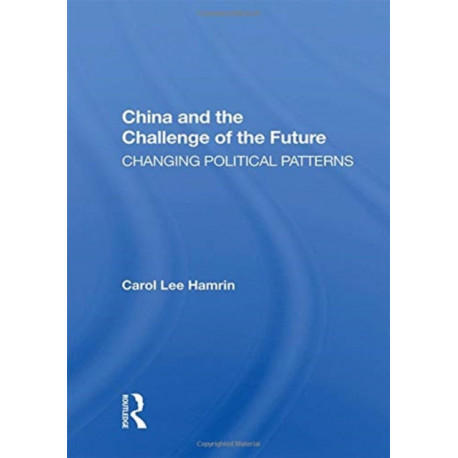 China And The Challenge Of The Future: Changing Political Patterns