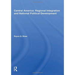 Central America: Regional Integration and National Political Development