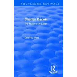 Charles Darwin: The Fragmentary Man