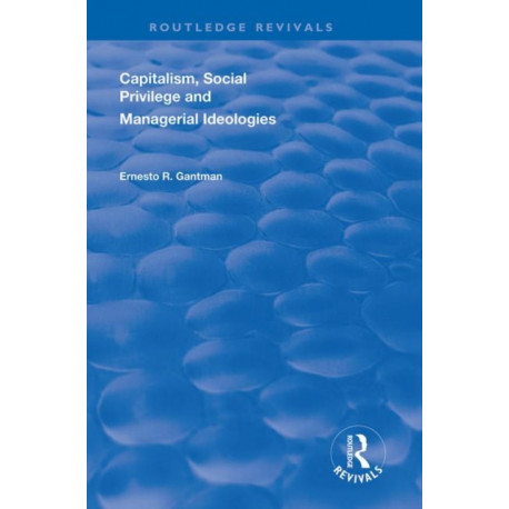 Capitalism, Social Privilege and Managerial Ideologies