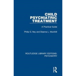 Child Psychiatric Treatment: A Practical Guide