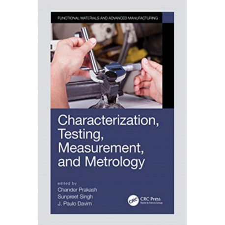 Characterization, Testing, Measurement, and Metrology