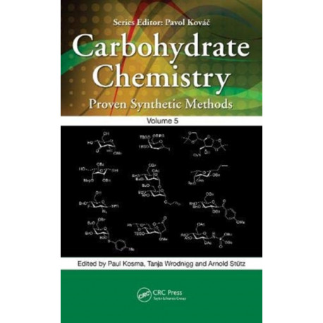 Carbohydrate Chemistry: Proven Synthetic Methods, Volume 5