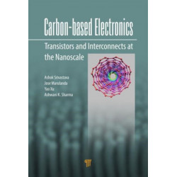 Carbon-Based Electronics: Transistors and Interconnects at the Nanoscale