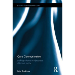 Care Communication: Making a home in a Japanese eldercare facility