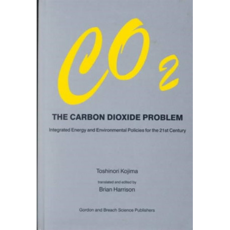 Carbon Dioxide Problem: Integrated Energy and Environmental Policies for the 21st Century
