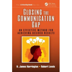 Closing the Communication Gap: An Effective Method for Achieving Desired Results