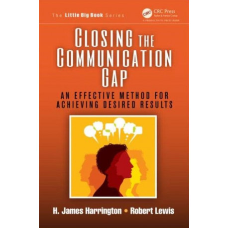 Closing the Communication Gap: An Effective Method for Achieving Desired Results