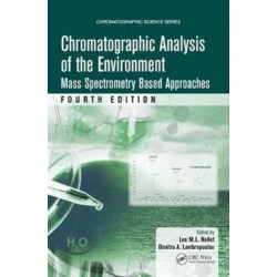 Chromatographic Analysis of the Environment: Mass Spectrometry Based Approaches, Fourth Edition