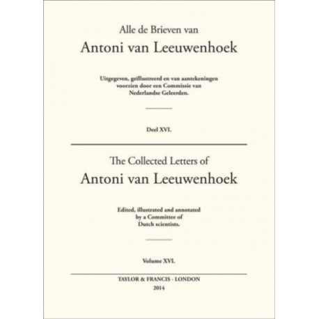 The Collected Letters of Antoni Van Leeuwenhoek - Volume 16