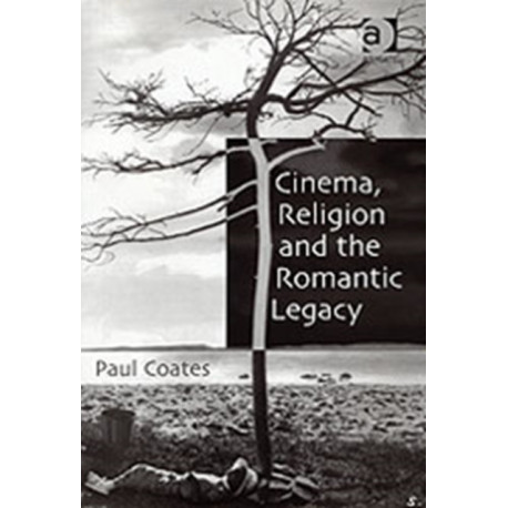 Cinema, Religion and the Romantic Legacy