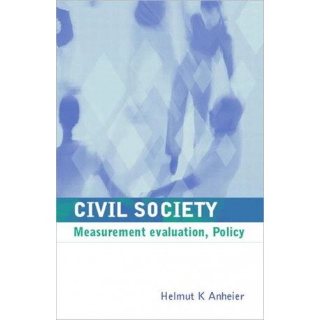 Civil Society: Measurement, Evaluation, Policy