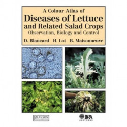 A Colour Atlas of Diseases of Lettuce and Related Salad Crops