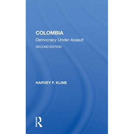 Colombia: Democracy Under Assault, Second Edition