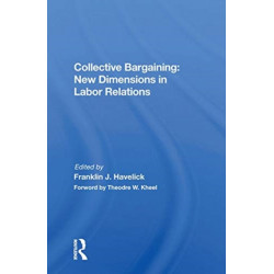 Collective Bargaining: New Dimensions In Labor Relations