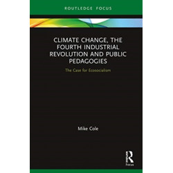 Climate Change, The Fourth Industrial Revolution and Public Pedagogies: The Case for Ecosocialism
