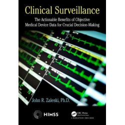 Clinical Surveillance: The Actionable Benefits of Objective Medical Device Data for Critical Decision-Making