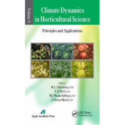 Climate Dynamics in Horticultural Science, Volume One: The Principles and Applications